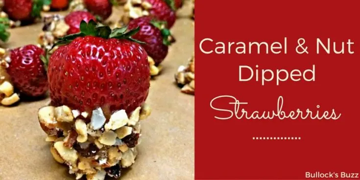 Caramel & Nut Dipped Strawberries