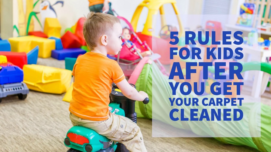 5 rules for kids after you get your carpets cleaned