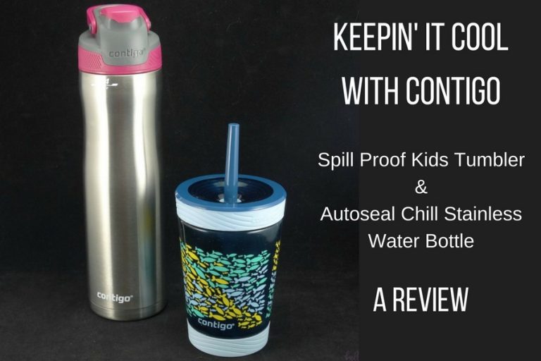 Keepin' it Cool with Contigo: Contigo Spill Proof Kids Tumbler & Autoseal Chill Water Bottle Review