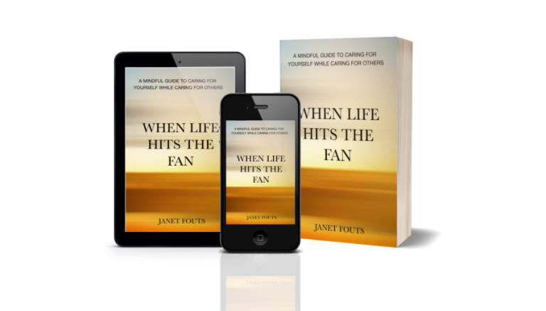 Caring for Yourself as a Caregiver #WhenLifeHitsTheFan