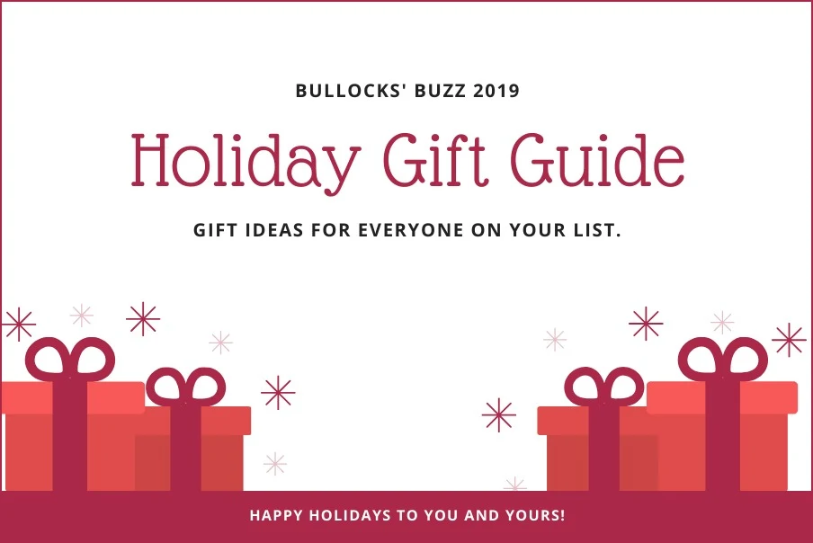 Welcome to Bullock's Buzz Holiday Gift Guide