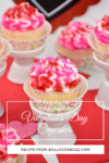 Easy Valentine's Day Cupcakes recipe on the Bullock's Buzz blog!