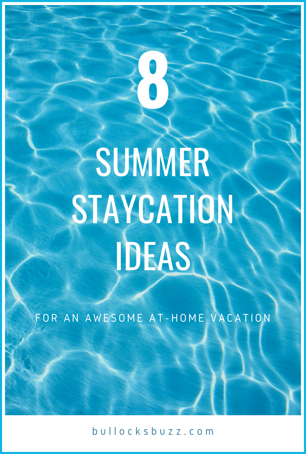 8 Summer Staycation Ideas For A Great At Home Vacation Bullock s Buzz