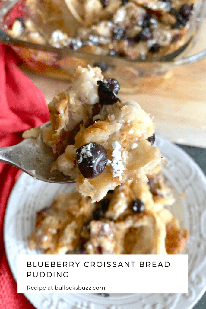 Blueberry Croissant Bread Pudding Recipe - Bullock's Buzz