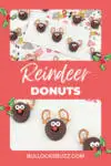Reindeer Donuts holiday treats made from mini chocolate donuts with pretzel antlers, candy eyes, and a red candy nose.