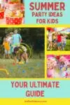 A collage showing food and games as some of the ideas shared in this ultimate summer party ideas for kids guide
