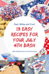 A collage of easy 4th of July recipes including candy bark, cocktails, cookies and a cheeseball.